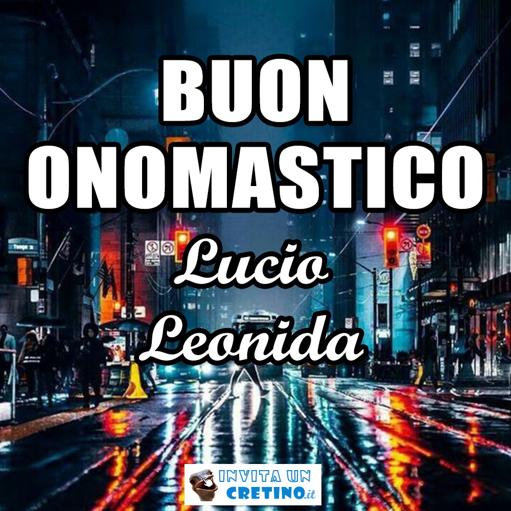 buon onomastico lucio leonida 22 aprile