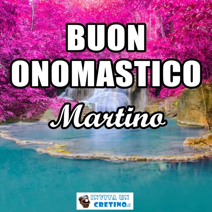 buon onomastico martino 13 aprile