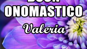 buon onomastico valeria 28 aprile