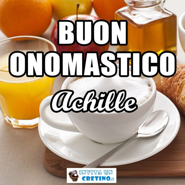 buon onomastico achille 12 maggio