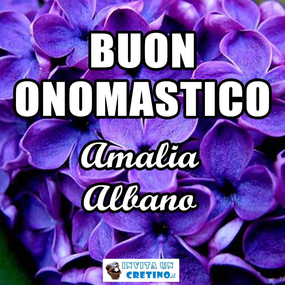 buon onomastico amalia albano 24 maggio