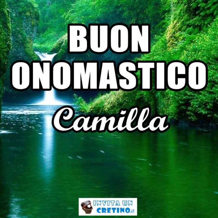 buon onomastico camilla 31 maggio