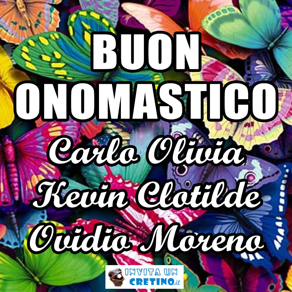 buon onomastico carlo olivia kevin clotilde ovidio moreno 3 giugno