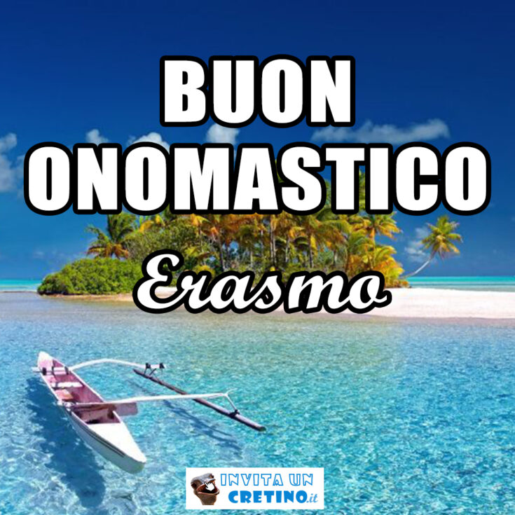 buon onomastico erasmo 2 giugno