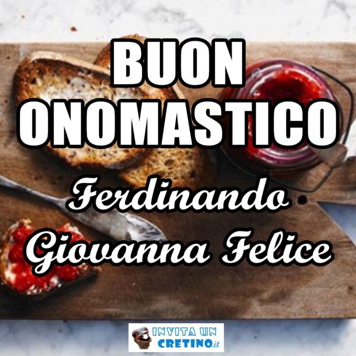 buon onomastico ferdinando giovanna felice 30 maggio