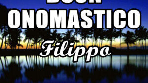 buon onomastico filippo 26 maggio