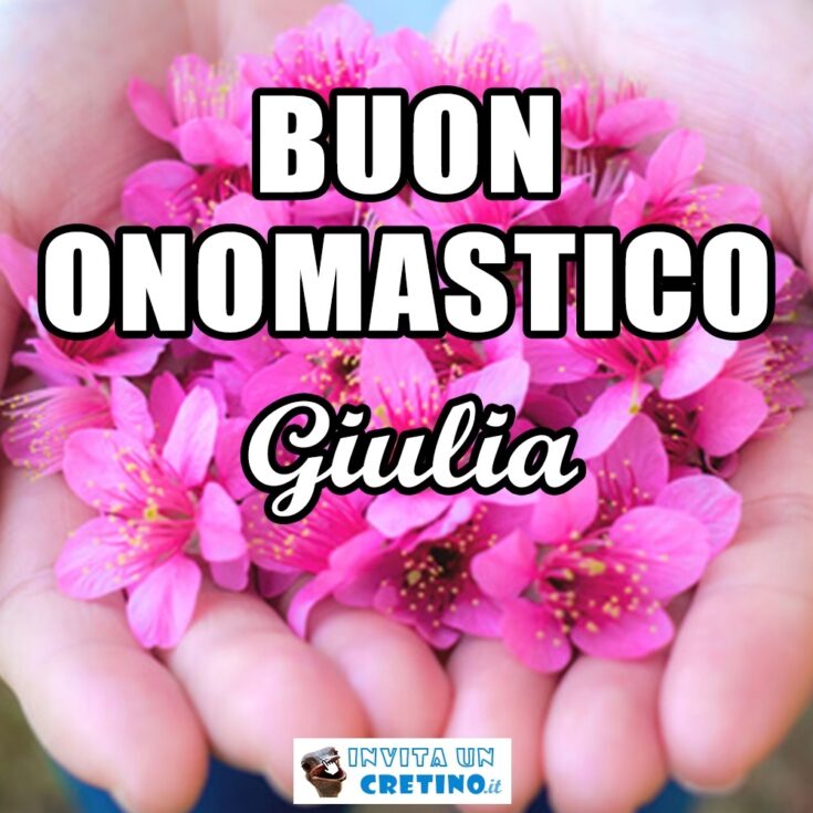 buon onomastico giulia 22 maggio