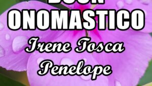 buon onomastico irene tosca penelope 5 maggio