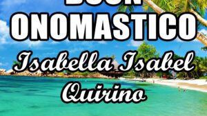 buon onomastico isabella isabel quirino 4 giugno