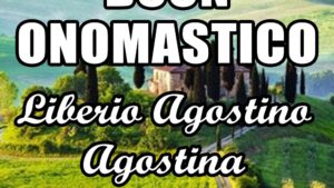 buon onomastico liberio agostino agostina 27 maggio