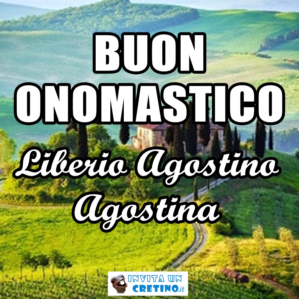 buon onomastico liberio agostino agostina 27 maggio