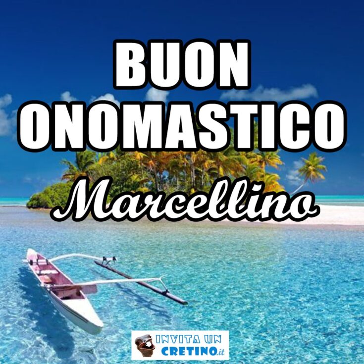 buon onomastico marcellino 2 giugno