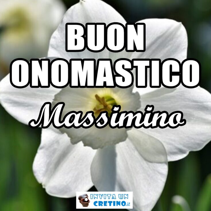 buon onomastico massimino 29 maggio