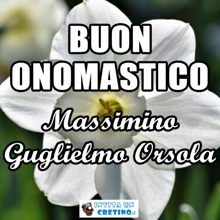 buon onomastico massimino guglielmo orsola 29 maggio