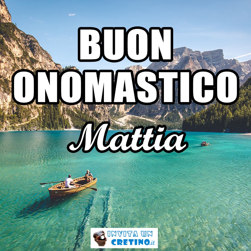 buon onomastico mattia 14 maggio