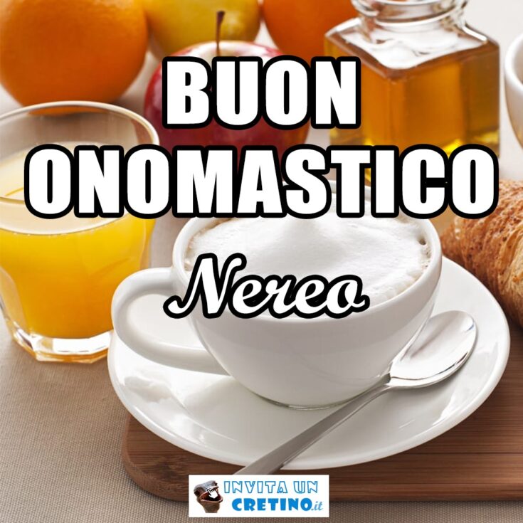 buon onomastico nereo 12 maggio