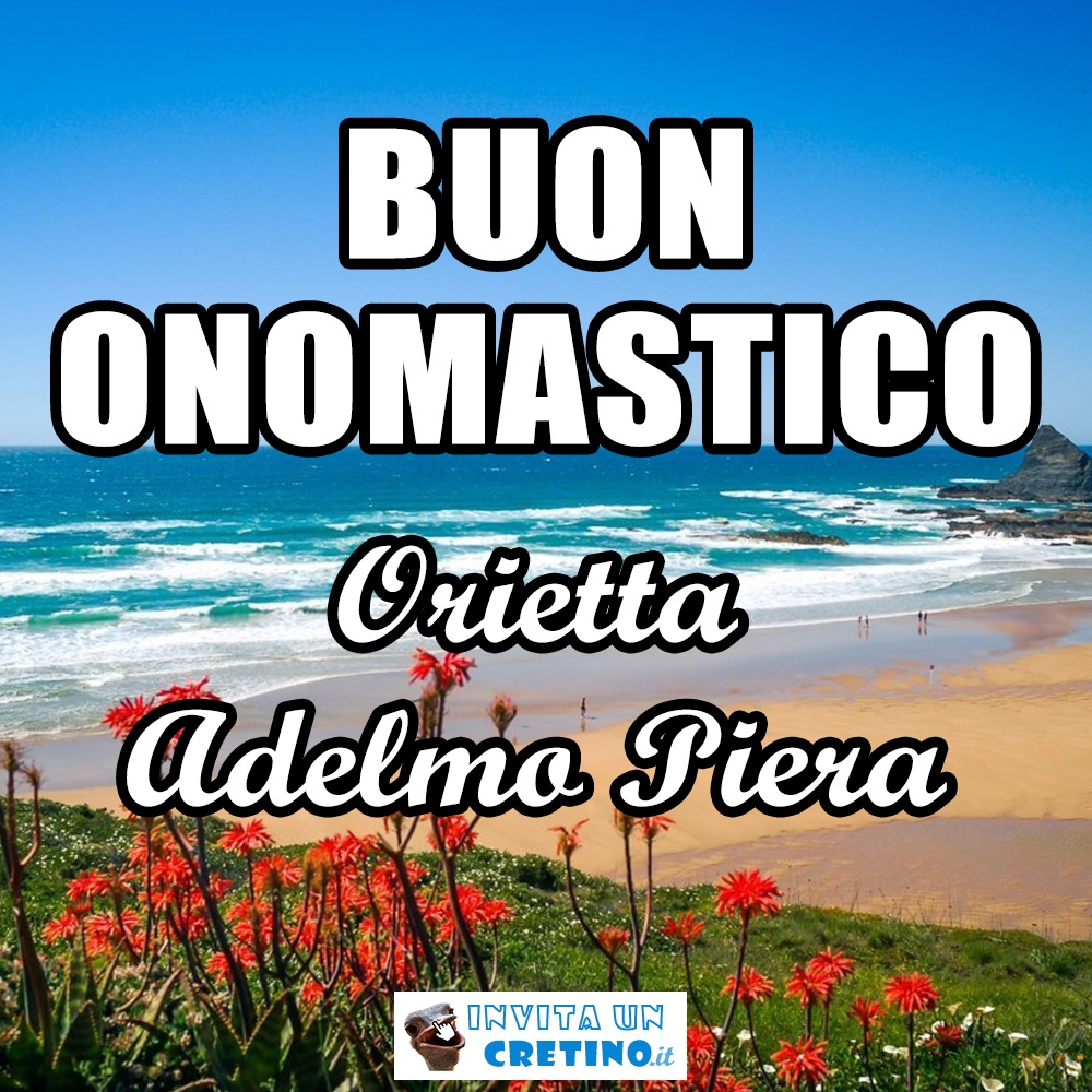 buon onomastico orietta adelmo piera 25 maggio