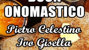 buon onomastico pietro celestino ivo gisella 19 maggio