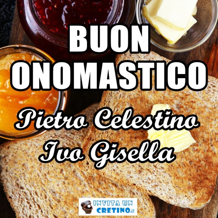 buon onomastico pietro celestino ivo gisella 19 maggio