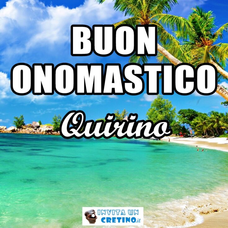 buon onomastico quirino 4 giugno