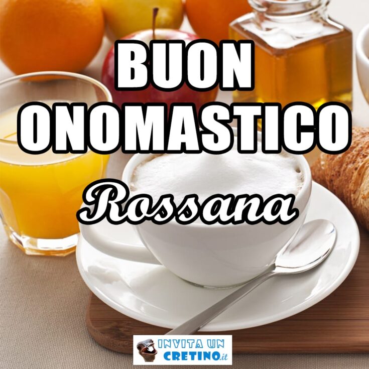 buon onomastico rossana 12 maggio