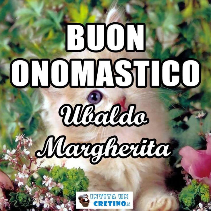 buon onomastico ubaldo margherita 16 maggio