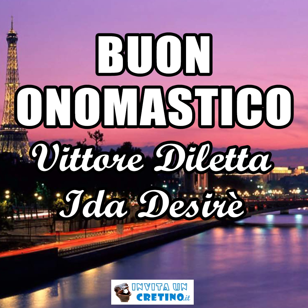 buon onomastico vittore diletta ida desire 8 maggio