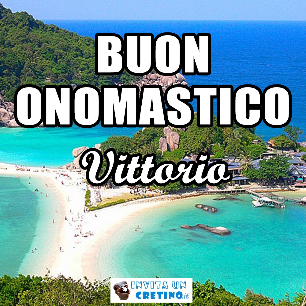 buon onomastico vittorio 21 maggio