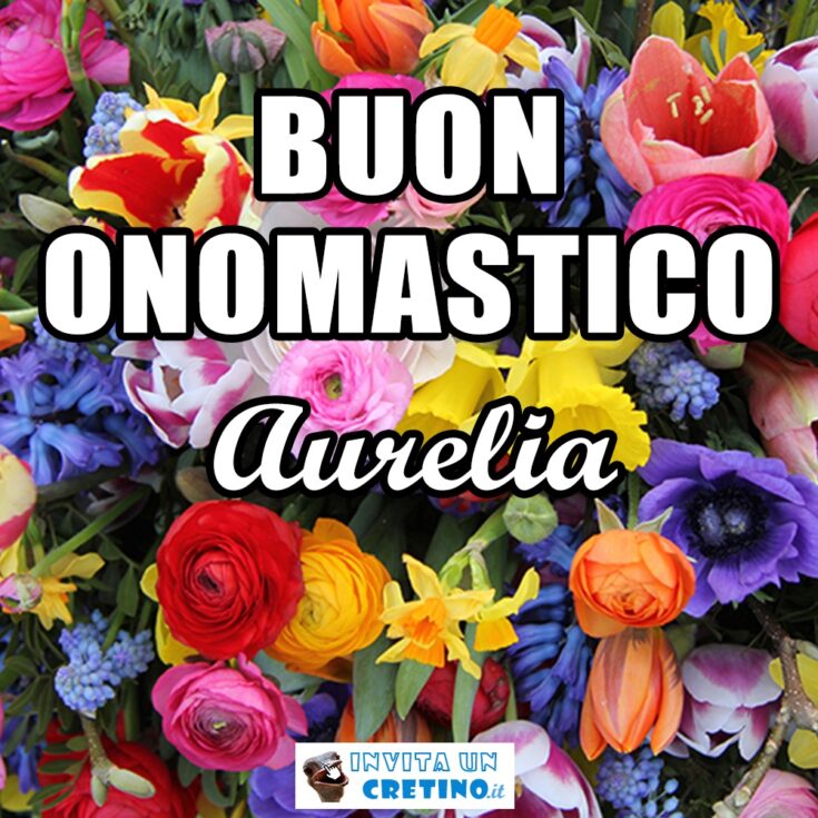 buon onomastico aurelia 16 giugno