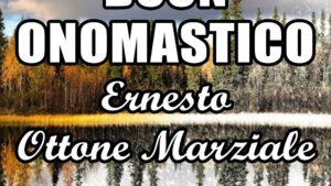 buon onomastico ernesto ottone marziale 30 giugno