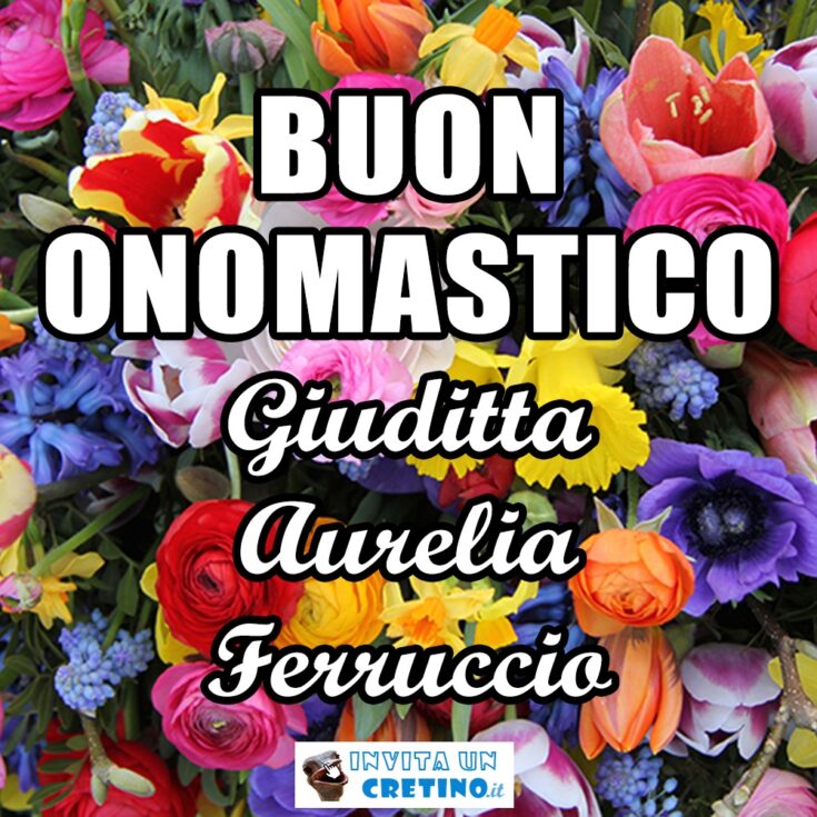 buon onomastico giuditta aurelia ferruccio 16 giugno