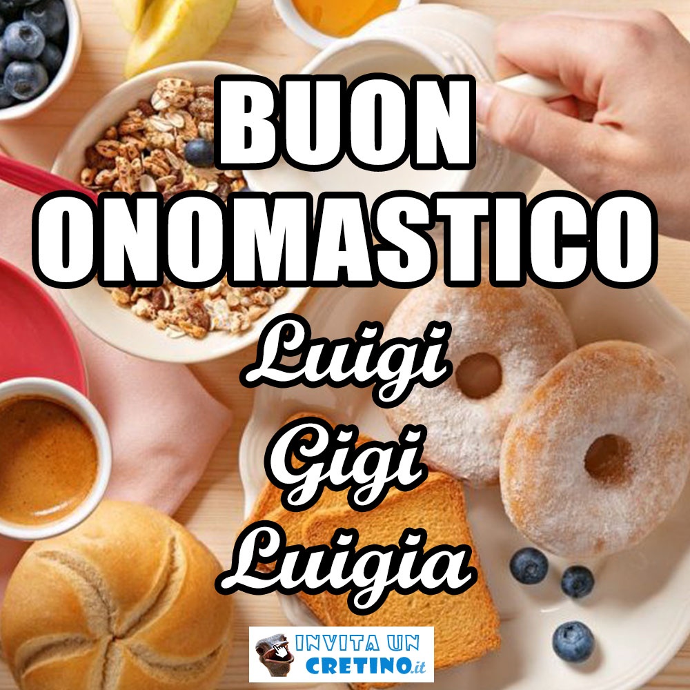 buon onomastico luigi gigi luigia 21 giugno