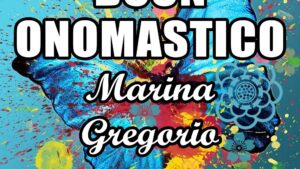 buon onomastico marina gregorio 18 giugno