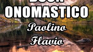 buon onomastico paolino flavio 22 giugno