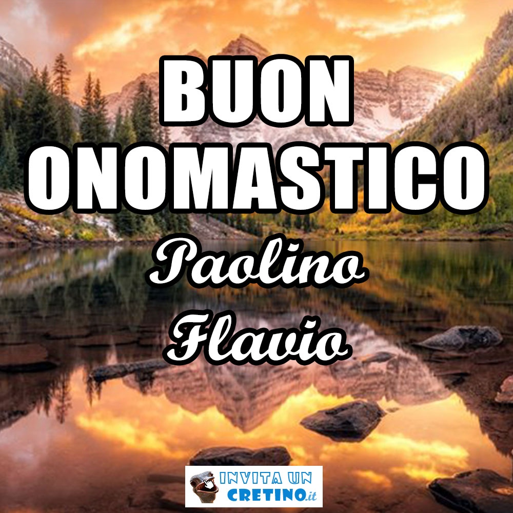 buon onomastico paolino flavio 22 giugno