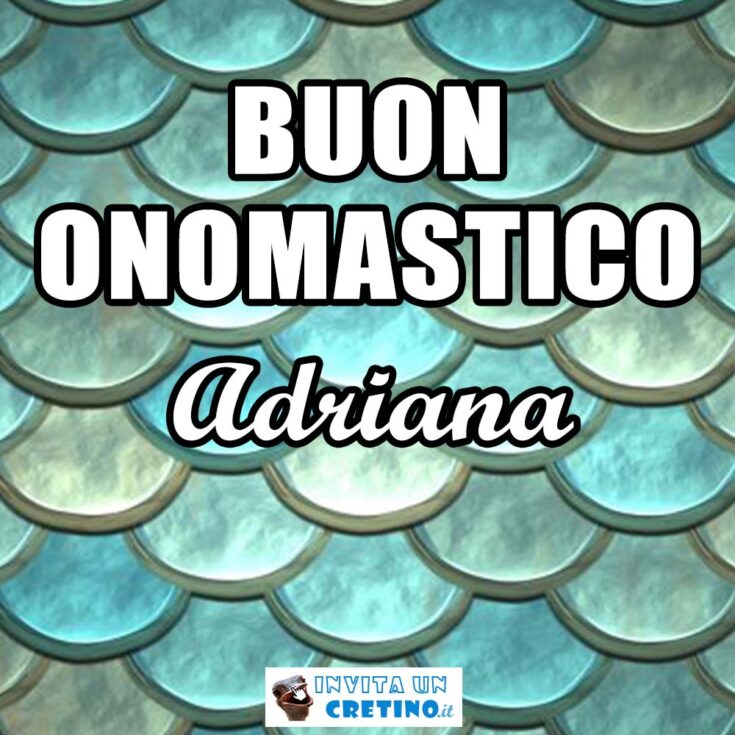 buon onomastico adriana 8 luglio