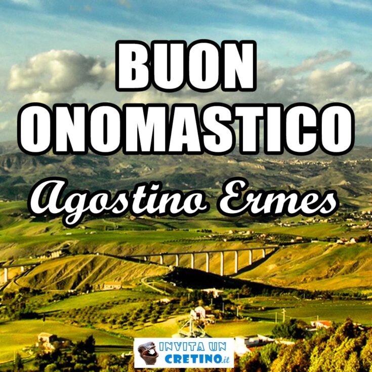 buon onomastico agostino ermes 28 agosto