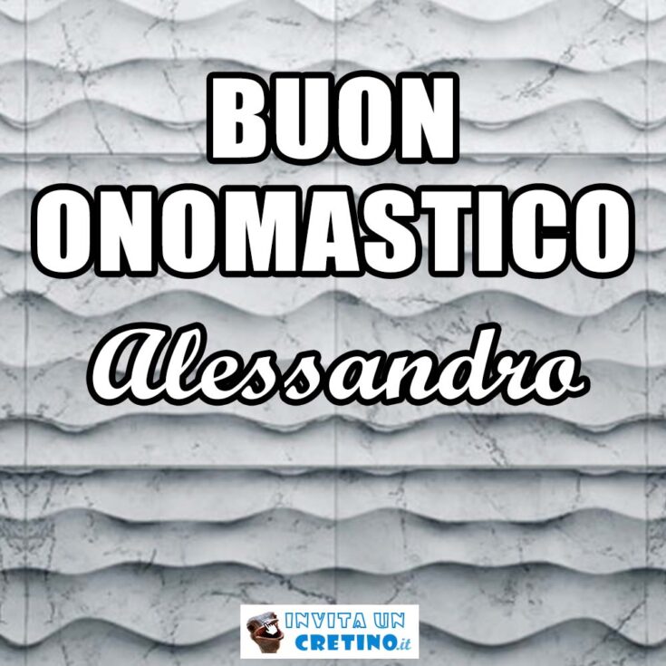 buon onomastico alessandro 26 agosto