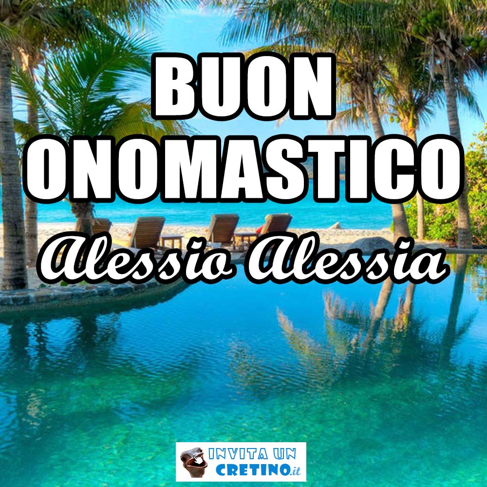 buon onomastico alessio alessia 17 luglio