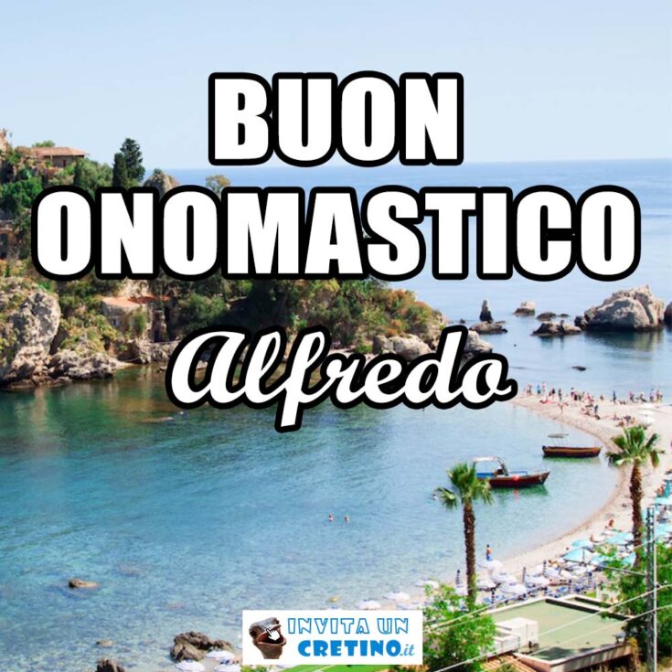 buon onomastico alfredo 14 agosto