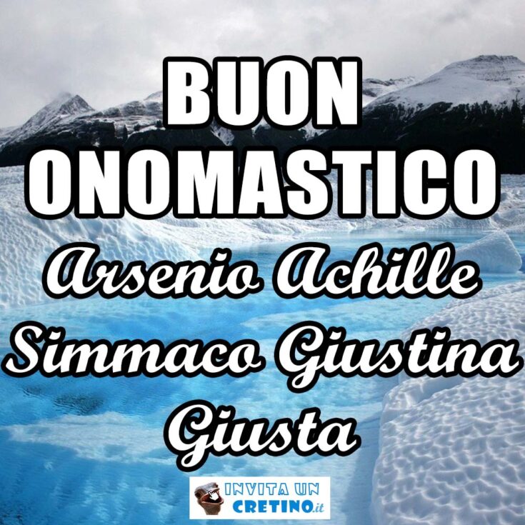 buon onomastico arsenio achille simmaco giustina giusta 19 luglio