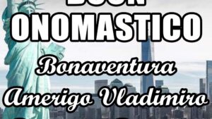buon onomastico bonaventura amerigo vladimiro rossana atanasio 15 luglio