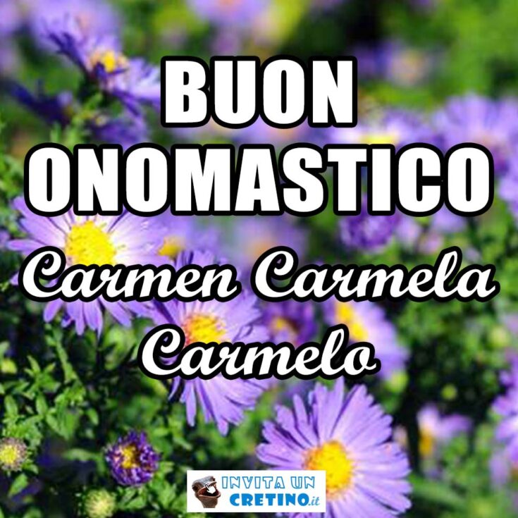 buon onomastico carmen carmela carmelo 16 luglio