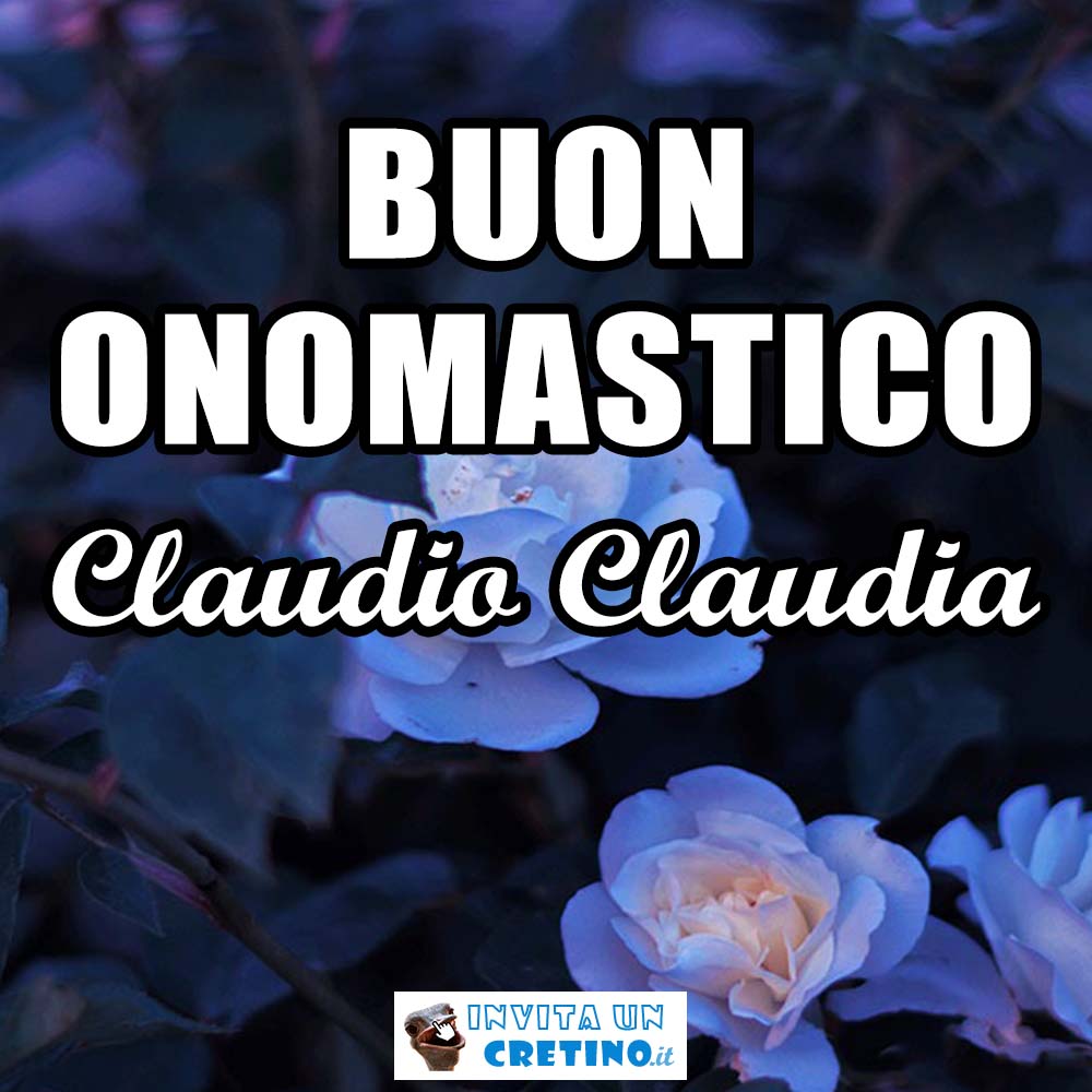 buon onomastico claudio claudia 7 luglio