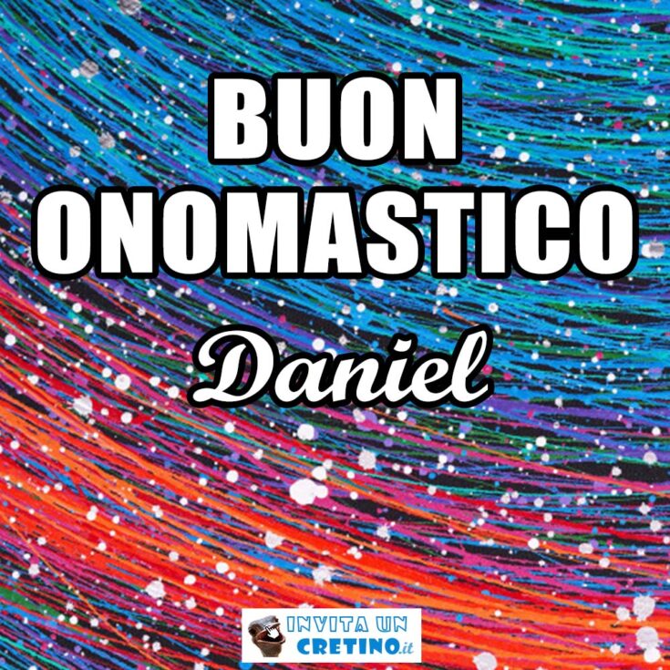 buon onomastico daniel 21 luglio