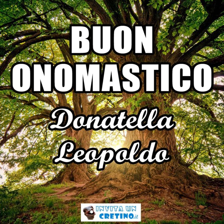 buon onomastico donatella leopoldo 30 luglio