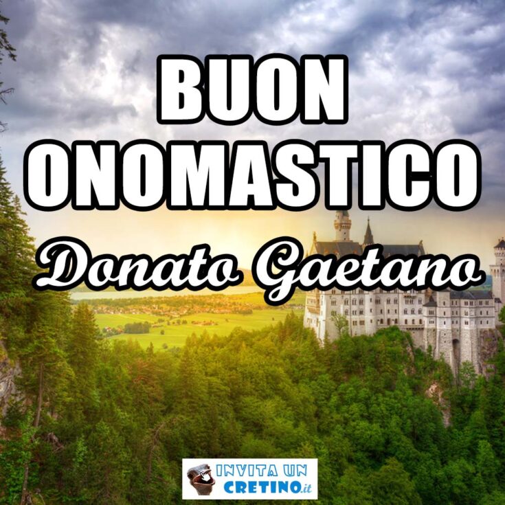 buon onomastico donato gaetano 7 agosto