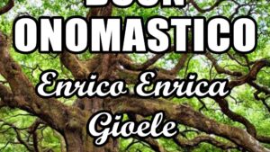 buon onomastico enrico enrica gioele 13 luglio