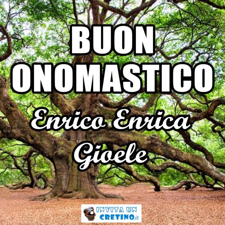 buon onomastico enrico enrica gioele 13 luglio