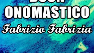 buon onomastico fabrizio fabrizia 22 agosto